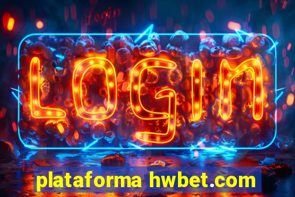 plataforma hwbet.com